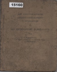 Image of Het Vorstenlandsche Grondhuurreglement in de Practijk en Het Grondenrecht in Jogjakarta; Peraturan Sewa Tanah Vorstenlanden dalam Praktik dan Hak atas Tanah di Yogyakarta