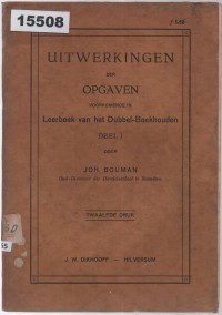 Image of Uitwerkingen der Opgaven Voorkomende in Leerboek van het Dubbel-Boekhouden (Deel I) ; Penyelesaian Soal-soal yang Terdapat dalam Buku Ajar Akuntansi Berpasangan (Jilid I)