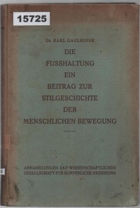 Image of Die Fußhaltung: Ein Beitrag zur Stilgeschichte der Menschlichen Bewegung; Postur Kaki: Sebuah Kontribusi terhadap Sejarah Gaya dalam Gerakan Manusia