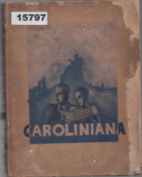 Image of Caroliniana: Een Bloemlezing uit de Tien Eerste Jaargangen van de 