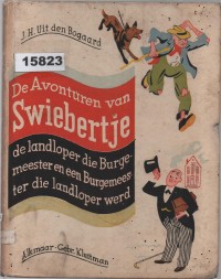 Image of De Avonturen van Swiebertje: De Landloper, Die Burgemeester, en Een Burgemeester, Die Landloper Werd; Petualangan Swiebertje: Gelandangan yang Menjadi Walikota, dan Walikota yang Menjadi Gelandangan