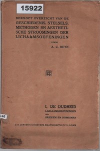 Image of Beknopt Overzicht van de Geschiedenis, Stelsels, Methoden en Aesthetische Stroomingen der Lichaamsoefeningen: I. De Oudheid - Lichaamsoefeningen der Grieken en Romeinen; Ringkasan Sejarah, Sistem, Metode, dan Aliran Estetika dalam Latihan Fisik: Bagian I - Latihan Fisik pada Masa Yunani dan Romawi Kuno