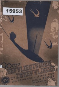 Image of Zweefvliegtuigen en Zweefvliegen: Een Populaire Uiteenzetting; Pesawat Layang dan Penerbangan Layang: Sebuah Penjelasan Populer