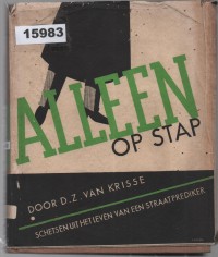 Image of Alleen op Stap: Schetsen uit het Leven van een Straatprediker ; Sendiri dalam Perjalanan: Sketsa dari Kehidupan Seorang Pengkhotbah Jalanan