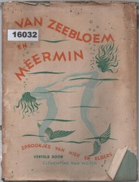 Image of Van Zeebloem en Meermin: Sprookjes van Hier en Elders ; Bunga Laut dan Putri Duyung: Dongeng dari Sini dan Tempat Lain
