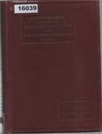 Image of Handboek ten dienste van de suikerriet-cultuur en de rietsuiker-fabricage op Java. Derde Deel: De Fabricatie van Suiker uit Suikerriet ; Buku Panduan untuk Budidaya Tebu dan Produksi Gula Tebu di Jawa (Bagian Ketiga): Pembuatan Gula dari Tebu