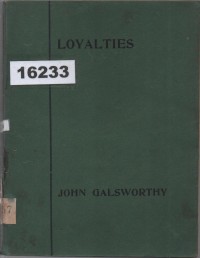 Image of Loyalties: A Drama in Three Acts; Loyalitas: Drama dalam Tiga Babak