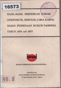 Image of Hasil-Hasil Pertemuan Ilmiah (Simposium, Seminar, Loka Karya) Badan Pembinaan Hukum Nasional Tahun 1974 s/d 1977