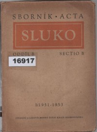 Image of Sborník SLUKO, Oddíl B, Acta SLUKO, Sectio B ; Kumpulan SLUKO, Bagian B, Laporan SLUKO, Seksi B