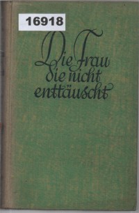 Image of Die Frau, die nicht enttäuscht ; Wanita yang Tidak Kecewa