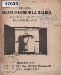 Image of Mengenal Museum Negeri La Galigo Ujung Pandang Sulawesi Selatan; Mengenal Museum Negeri La Galigo Ujung Pandang Sulawesi Selatan
