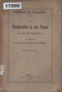 Image of Die Photographie in den Tropen mit den Trockenplatten ; Fotografi di Daerah Tropis dengan Pelat Kering
