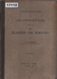 Image of Catalogus van 's Rijks Ethnographisch Museum. Deel IV: De Eilanden om Sumatra; Katalog Museum Etnografi Kerajaan: Pulau-Pulau di Sekitar Sumatra (Bagian IV)