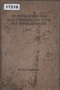 Image of De ontsluiting van Java's binnenland voor het wereldverkeer ; Pembukaan Wilayah Pedalaman Jawa untuk Lalu Lintas Dunia
