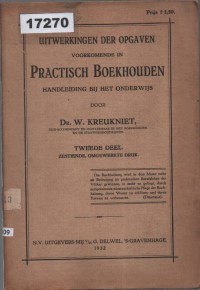 Image of Uitwerkingen der Opgaven Voorkomende in Practisch Boekhouden: Handleiding bij het Onderwijs;  Penyelesaian Soal-soal dalam Akuntansi Praktis: Panduan untuk Pengajaran