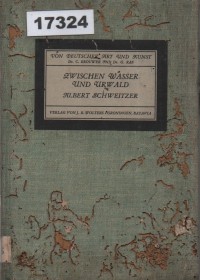 Image of Zwischen Wasser und Urwald: Erlebnisse und Beobachtungen eines Arztes im Urwalde Äquatorialafrikas; Di Antara Air dan Hutan Belantara: Pengalaman dan Pengamatan Seorang Dokter di Hutan Tropis Afrika Khatulistiwa