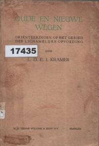 Image of Oude en Nieuwe Wegen: Oriënteringen op het Gebied der Lichamelijke Opvoeding; Jalan Lama dan Baru: Orientasi dalam Bidang Pendidikan Jasmani