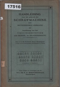 Image of Handleiding voor het gebruik der Schrijfmachine met methodischen leergang ter beoefening van het tienvingersysteem voor school- en zelfonderricht; Panduan Penggunaan Mesin Ketik: Metode Kursus Sistem Sepuluh Jari untuk Sekolah dan Belajar Mandiri