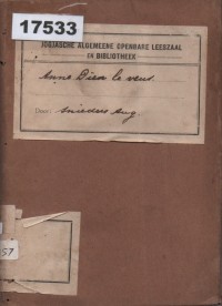 Image of Anne Dieu-le-Veut: een verhaal uit de XVIIe eeuw; Anne Dieu-le-Veut: Sebuah Cerita dari Abad ke-17