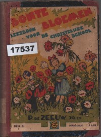 Image of Bonte Bloemen: Leesboek voor de Christelijke School (Deel XI voor het 7e leerjaar); Bunga-Bunga Beraneka Warna: Buku Bacaan untuk Sekolah Kristen (Bagian XI untuk Kelas 7)