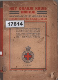Image of Het Oranje Kruis-Boekje: Handleiding tot het verlenen van eerste hulp bij ongelukken; Buku Panduan Salib Oranye: Petunjuk Pertolongan Pertama pada Kecelakaan