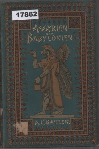 Image of Assyrien und Babylonien nach den neuesten Entdeckungen; Assyria dan Babilonia Berdasarkan Penemuan Terbaru