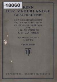 Image of Kern der Vaderlandse Geschiedenis: Eenvoudig Leerboekje met Vragen voor het Zesde en Zevende Leerjaa; Inti dari Sejarah Tanah Air: Buku Pelajaran Sederhana dengan Pertanyaan untuk Kelas 6 dan 7