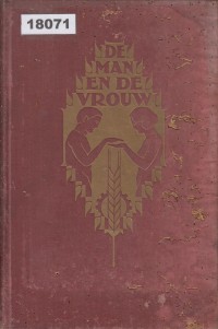 Image of De Man en de Vrouw in hun Onderlinge Verhoudingen en in hun Betrekking tot de Heden Daagsche Maatschappij; Pria dan Wanita dalam Hubungan Saling Mereka dan dalam Hubungannya dengan Masyarakat Kontemporer