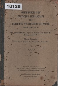 Image of Mitteilungen der Deutschen Gesellschaft für Natur- und Völkerkunde Ostasiens Band XXII, Teil A:  Die wirtschaftliche Lage der Samurai am Ende der Tokugawaperiode; Laporan-laporan dari Masyarakat Jerman untuk Ilmu Pengetahuan Alam dan Etnografi Asia Timur, Volume XXII, Bagian A: Kondisi Ekonomi Samurai pada Akhir Periode Tokugawa