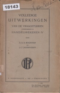 Image of Volledige Uitwerkingen van de Vraagstukken Voorkomende in Handelsrekenen IV; Penyelesaian Lengkap dari Soal-Soal yang Ditemui dalam Perhitungan Bisnis IV