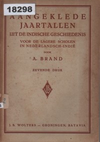 Image of Aangeklede Jaartallen Uit de Indische Geschiedenis Voor de Lagere Scholen in Nederlandsch-Indië; Tahun-tahun Terperinci dari Sejarah Indonesia untuk Sekolah Dasar di Hindia Belanda