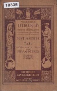 Image of Volledige Leercursus om Zonder Onderwijzer Uitsluitend Door Eigen Oefening Gemakkelijk en Spoedig de Portugesche Taal Grondig Aan Te Leeren; Kursus Lengkap untuk Belajar Bahasa Portugis Tanpa Guru Melalui Latihan Sendiri dengan Cepat dan Mudah