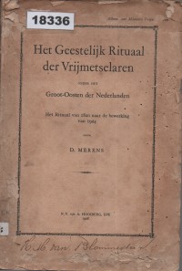 Image of Het Geestelijk Rituaal der Vrijmetselaren onder het Groot-Oosten der Nederlanden: Het Rituaal van 1820 naar de bewerking van 1924; Ritual Spiritualitas dari Penganut Masonik di Wilayah Timur Belanda: Ritual dari 1820 hingga Versi yang Diperbarui pada 1924