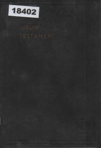 Image of Het Nieuwe Testament of Alle Boeken des Nieuwen Verbonds van Onzen Heere Jezus Christus; Perjanjian Baru atau Semua Buku dari Perjanjian Baru Tuhan kita Yesus Kristus