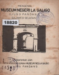 Image of Mengenal Museum Negeri La Galigo Ujung Pandang Sulawesi Selatan