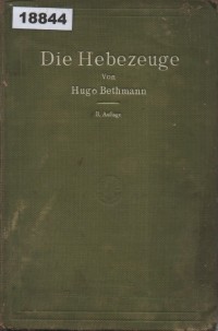 Image of Die Hebezeuge: Berechnung und Kontruktion der Elemente, Flaschenzuge, Winden und Krane; Peralatan Pengangkat: Perhitungan dan Konstruksi Elemen, Kait, Mesin Pengangkat, dan Crane