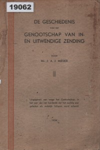 Image of De Geschiedenis van het Genootschap van In- en Uitwendige Zending; Sejarah Perkumpulan Misi Internal dan Eksternal