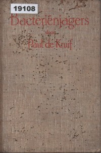 Image of Bacteriënjagers; Figuren uit den Strijd Tegen het Oneindig Kleine
 Terjemahan: Pemburu Bakteri; Tokoh-Tokoh dalam Perang Melawan Kecil yang Tak Terbatas