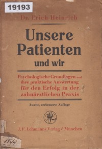 Image of Unsere Patienten und Wir: Psychologische Grundlagen und ihre praktische Auswertung für den Erfolg in der zahnärztlichen Praxis; Pasien Kami dan kami : Prinsip-prinsip Psikologis dan Evaluasi Praktisnya untuk Keberhasilan Praktik Kedokteran Gigi