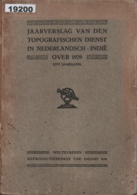 Image of Jaarverslag van den Topografischen Dienst in Nederlands-Indië over 1929; Laporan Tahunan Dinas Topografi Hindia Belanda Tahun 1929