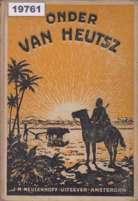 Image of Onder Van Heutsz: Het Leven van Drie Hollandsche Jongens in Indie; Di bawah Van Heutsz: Kehidupan Tiga Anak Muda Belanda di Indonesia