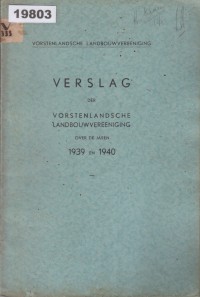 Image of Verslag der Vorstenlandsche Landbouwvereeniging over de jaren 1939 en 1940; Laporan Asosiasi Pertanian Vorstenlanden untuk Tahun 1939 dan 1940