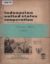 Image of Indonesian United States Cooperation … Through June 30, 1958; Kerja Sama Indonesia dan Amerika Serikat hingga 30 Juni 1958
